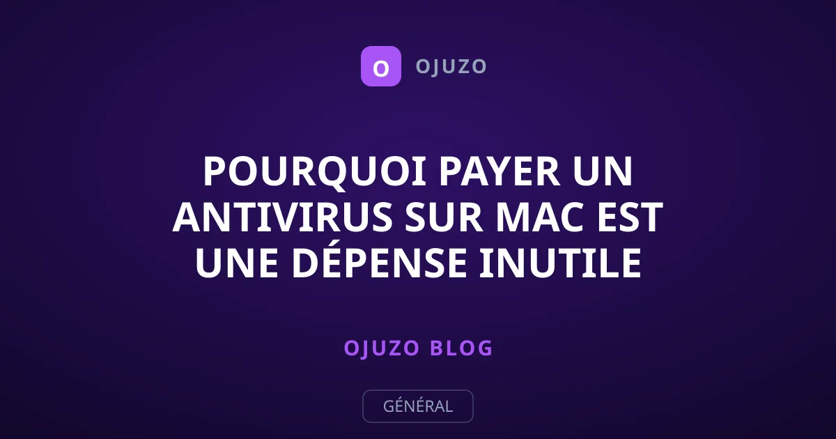 Pourquoi payer un antivirus sur Mac est une dépense inutile
